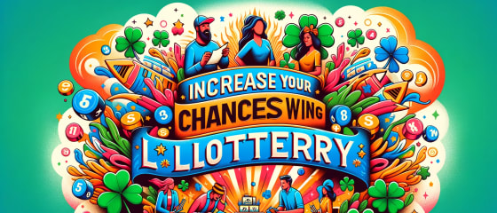 Tingkatkan Peluang Anda Memenangi Loteri